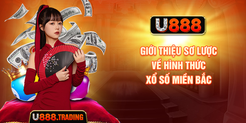 Giới thiệu sơ lược về hình thức xổ số miền Bắc